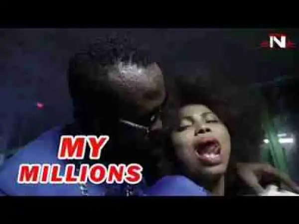 Video: Lates Nollywood Movies ::: My Millions (Episode 1)